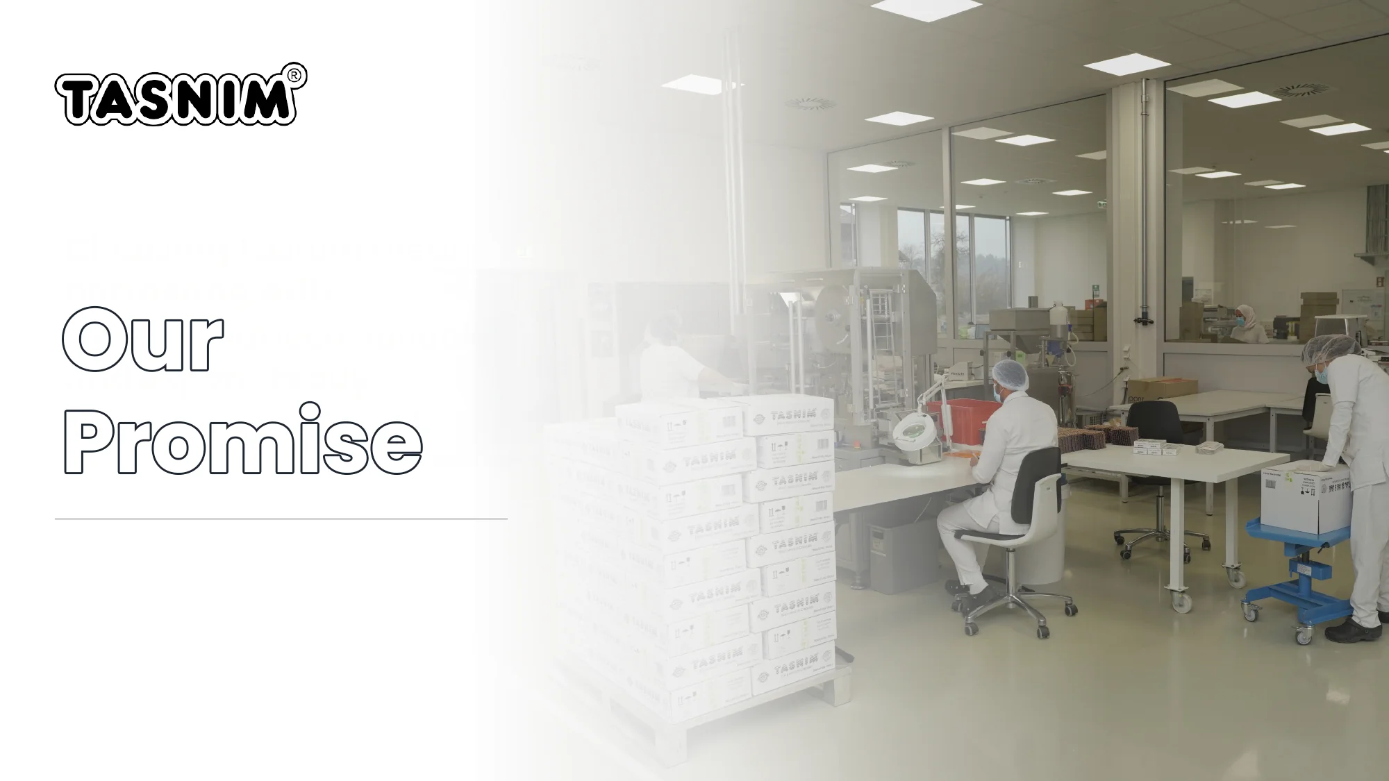 Choosing Tasnim means partnering with quality-driven reliable brand